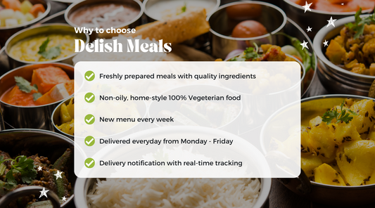 Why choose Delish Meals - Tiffin Service?