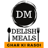 Delish Meals - Ghar Ki Rasoi